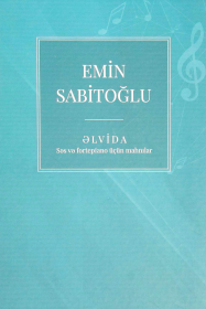 Emin Sabitoğlu.Əlvida.Səs və fortepiano üçün mahnılar